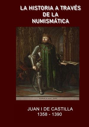 02 La Historia A Traves De La Numismatica, Juan I