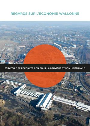 Stratégie de reconversion pour La Louvière et son Hinterland 2014