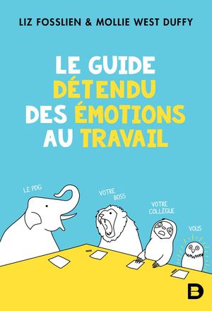 Le guide détendu des émotions au travail