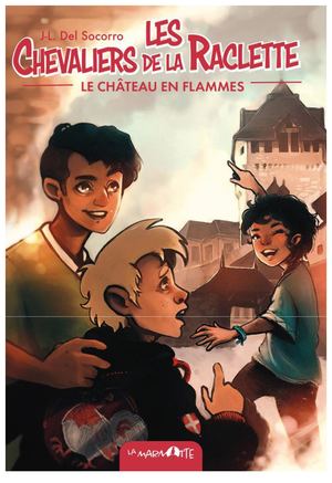 Les chevaliers de la raclette : T1 Le Château en flammes