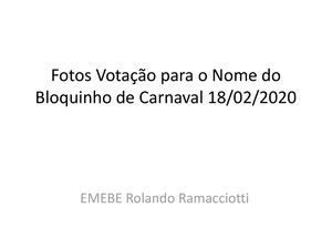 Fotos Votação Para O Nome Do Bloquinho De