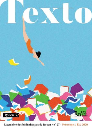 Texto n°27 - Le magazine des bibliothèques de Rouen
