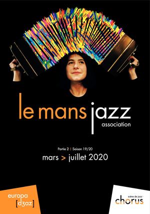 Le Mans Jazz - Europajazz/Chorus : Partie 2 - saison 2019/2020 - mars > juillet 2020