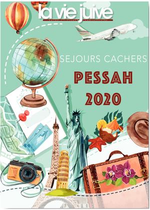 MAGAZINE LA VIE JUIVE HORS SERIE SEJOURS PESSAH 2020