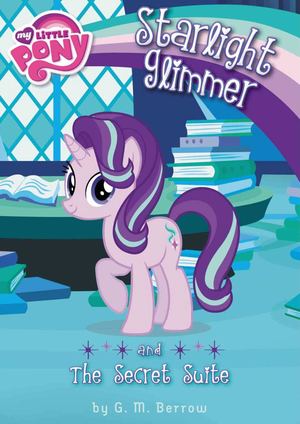Starlight Glimmer y la Suite Secreta