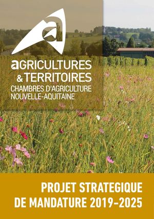 Projet Strategique de Mandature 2019-2025 de la Chambre régionale d'agriculture Nouvelle-Aquitaine