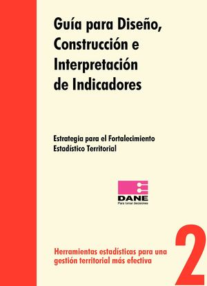 Guia para Diseño Construccion e Interpretacion Indicadores (Dane)