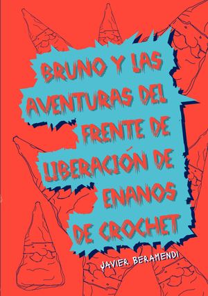 Bruno y las Aventuras del Frente de Liberación de Enanos de Crochet