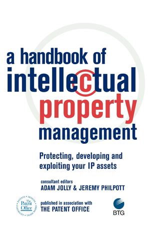 A Handbook Of Intellectual Property Management_ Protecting, Developing And Exploiting Your IP Assets