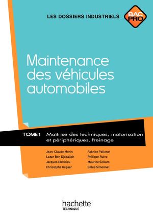 Maintenance Des Véhicules Automobiles Tome 1  - Bac Pro - Éd. 2010
