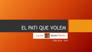 Presentacio El Pati Que Volem Primaria