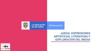 Juego, Expresiones Artísticas, Literatura Y Exploración Del Medio (1)