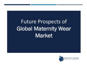 Global Maternity Wear Market Analysis By Knowledge Sourcing Intelligence
