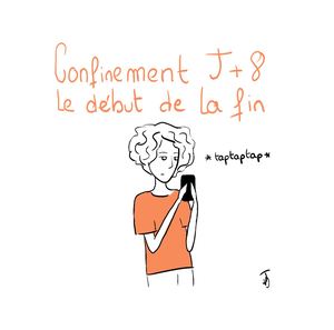 Confinement J+8 : Le début de la fin