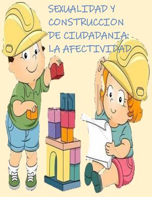 CARTILLA: EDUCACIÓN PARA LA SEXUALIDAD Y CONSTRUCCIÓN CIUDADANA