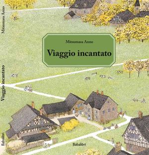Viaggio Incantato - Mitsumasa Anno - Babalibri