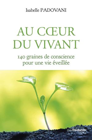 Au coeur du Vivant, Isabelle PADOVANI [Extrait]