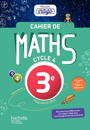 Cahier de maths Mission Indigo 3e - 2017