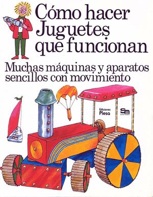 Como Hacer Juguetes Que Funcionan Heather Amery