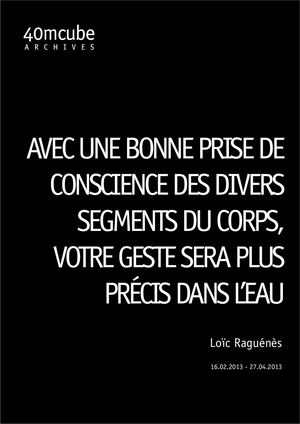 40mcube - Inventaire - Loïc Raguénès - Avec une bonne prise de conscience (...) (2013)