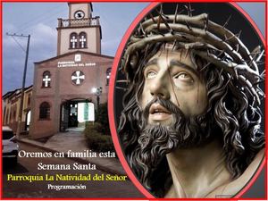 Programación Semana Santa Parroquia La Natividad del Señor