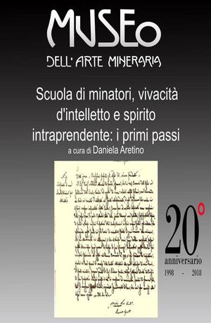 Scuola di minatori, vivacità d'intelletto e spirito intraprendente: i primi passi.