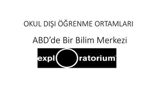 Burcu ŞIk Exploratorium Bilim Merkezi