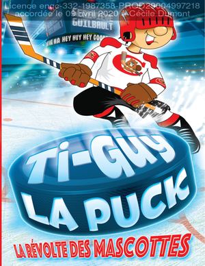 Ti Guy La Puck_ La Revolte Des Mascottes - Genevieve Guilbault