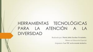 Herramientas tecnológicas para la atención a la diversidad