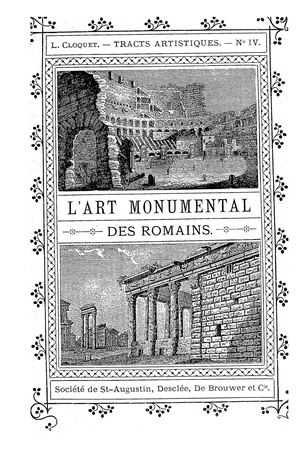 - L'art Monumental Des Romains -L. CLOQUET