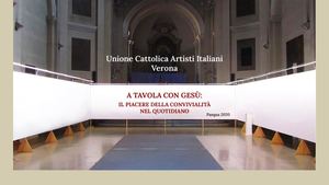 UCAI VERONA. Mostra " A tavola con Gesù"