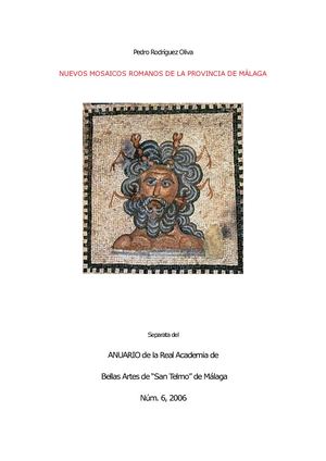 Pedro Rodríguez Oliva, “Nuevos mosaicos romanos de la provincia de Málaga”, ANUARIO de la Real Academia de Bellas Artes de “San Telmo” de Málaga, núm. 6, 2016, pp. 21-33.