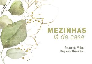 Mezinhas Locais -Pequenos Males, Pequenos Remédios