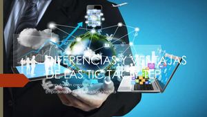 Diferencias Y Ventajas De Las Tic,tac Ytep