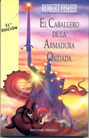 El Caballero De La Armadura Oxidada Robert Fisher