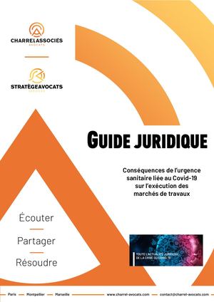 Guide Juridique Consequences De Lurgence Sanitaire Lie A Lepidemie Du Covid 19 Sur Lexecution Des Marches De Travaux Cabinet Charrel Associes Avril 2020
