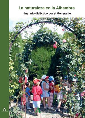 La naturaleza en la Alhambra. Itinerario didáctico por el Generalife