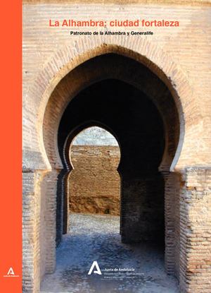 La Alhambra: ciudad fortaleza