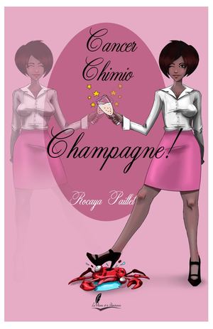 Cancer, chimio, champagne de Rocaya Paillet EXTRAIT