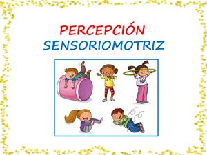 Percepción Sensoriomotriz