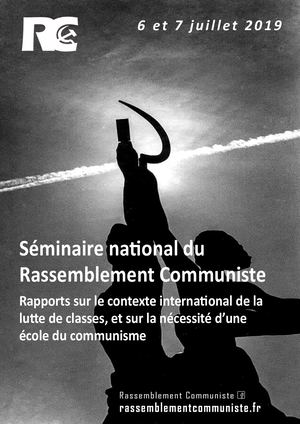 Séminaire du Rassemblement Communiste des 6 et 7 juillet 2019