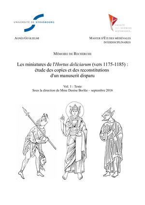 Les miniatures de l'Hortus deliciarum (vers 1175-1185) : étude des copies et des reconstitutions d'un manuscrit disparu