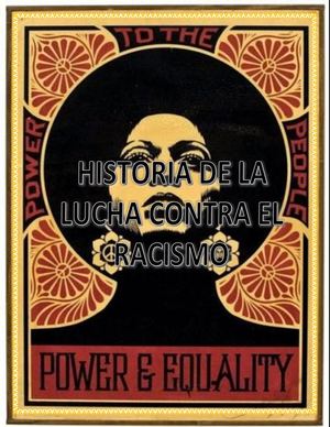 Historia y personajes de la lucha contra el racismo