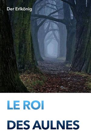 Roi Des Aulnes Présentation