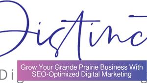 Grow Your Grande Prairie Business With SEO-Optimized Digital Marketing