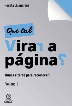 Que tal virar a página: nunca é tarde para recomeçar