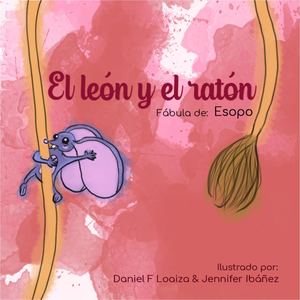 Fábula "El león y el ratón" de Esopo, Ilustrada.