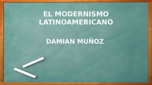 Clase 9 El Modernismo Latinoamericano