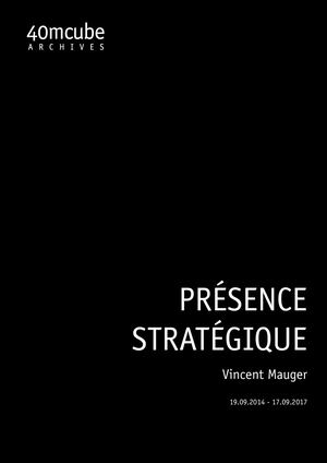 40mcube - Inventaire - Vincent Mauger - Présence Strategique (2014)