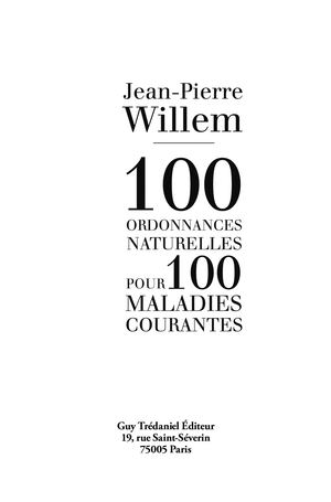 100 ordonnances naturelles pour 100 maladies courantes, Dr. Jean-Pierre WILLEM [Extrait]
